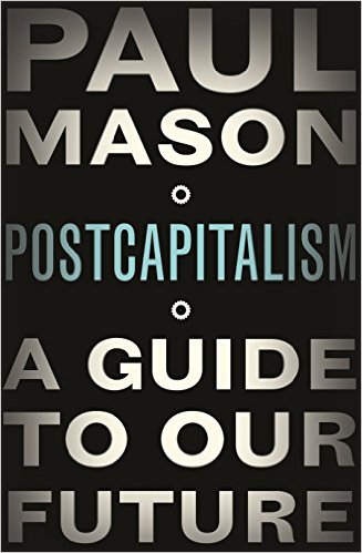 PostCapitalism: A Guide to Our Future 9